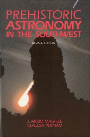 Prehistoric Astronomy in the Southwest by Claudia Putnam, J. McKim Malville