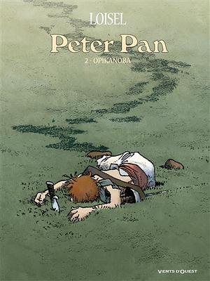 Peter Pan, Tome 2 : Opikanoba by Régis Loisel