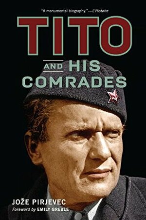 Tito and His Comrades by Emily Greble, Jože Pirjevec