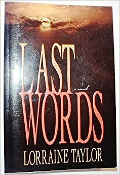 Last Words by Lorraine Taylor