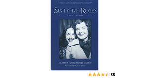 Sixtyfive Roses: A Sister's Memoir by Heather Summerhayes Cariou