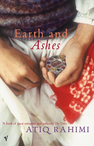 Earth and Ashes by Atiq Rahimi