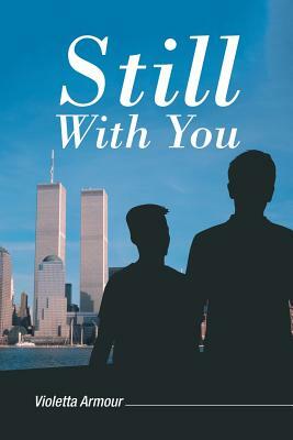 Still with You by Violetta Armour