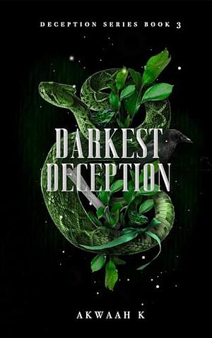 Darkest Deception  by Akwaah K
