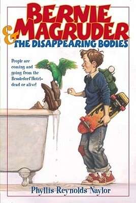 Bernie Magruder and the Disappearing Bodies by Tony DiTerlizzi, Phyllis Reynolds Naylor