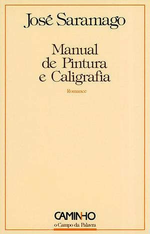 Manual de Pintura e Caligrafia by José Saramago