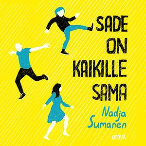 Sade on kaikille sama by Nadja Sumanen