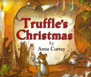 Truffle's Christmas by Anna Currey