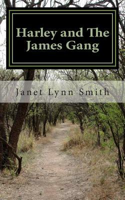 Harley and The James Gang: Adventure in the Forest by Janet Lynn Smith