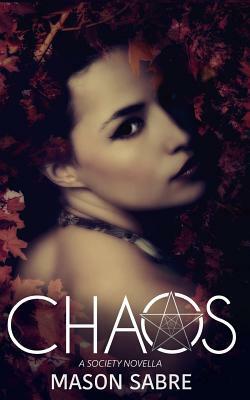 Chaos by Mason Sabre