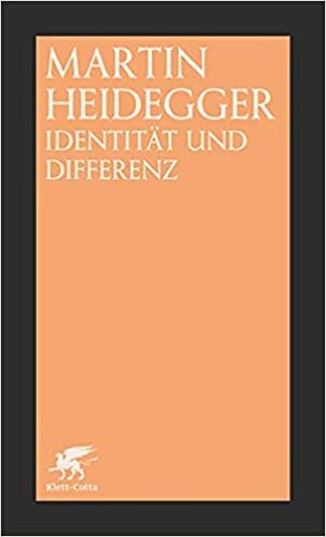 Identität und Differenz by Martin Heidegger