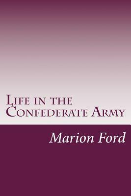 Life in the Confederate Army by Marion Johnstone Ford, Arthur Peronneau Ford