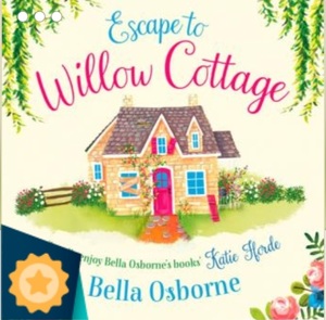 Escape to Willow Cottage by Bella Osborne