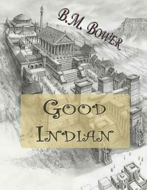 Good Indian by B. M. Bower