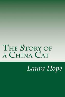 The Story of a China Cat by Laura Lee Hope