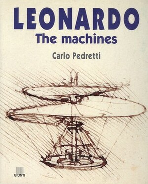 Leonardo: The Machines by Carlo Pedretti