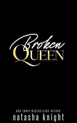 Broken Queen by Natasha Knight