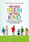 Het hele brein, het hele kind by Tina Payne Bryson, Daniel J. Siegel