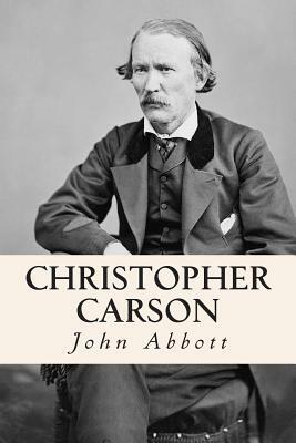 Christopher Carson by John S.C. Abbott