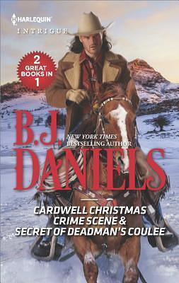 Cardwell Christmas Crime Scene / Secret of Deadman's Coulee by B.J. Daniels, B.J. Daniels