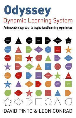 Odyssey - Dynamic Learning System: An Innovative Approach to Inspirational Learning Experiences: An Innovative Approach to Inspirational Learning Experiences by Leon Conrad