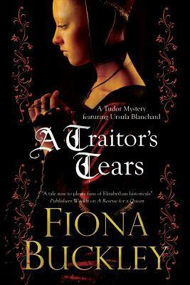 A Traitor's Tears by Fiona Buckley