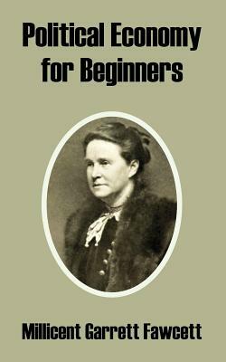 Political Economy for Beginners by Millicent Garrett Fawcett