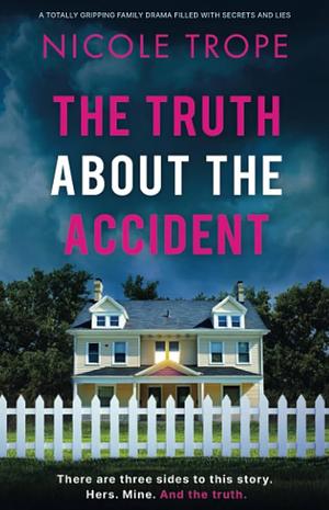 The Truth About the Accident  by Nicole Trope