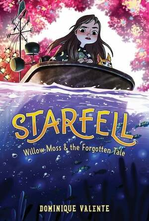 Starfell: Willow Moss and the Forgotten Tale by Dominique Valente