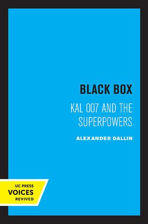 Black Box: KAL 007 and the Superpowers by Alexander Dallin