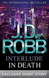 Interlude in Death by J.D. Robb