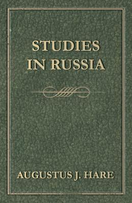 Studies in Russia by Augustus John Cuthbert Hare