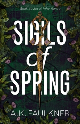 Sigils of Spring by A.K. Faulkner