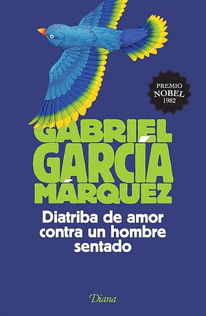 Diatriba de amor contra un hombre sentado by Gabriel García Márquez