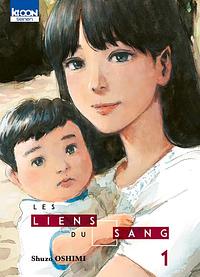 Les Liens du sang, Tome 1 by Shuzo Oshimi