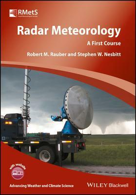 Radar Meteorology: A First Course by Robert M. Rauber, Stephen W. Nesbitt