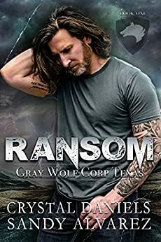 Ransom: Gray Wolf Corp Texas by Crystal Daniels, Sandy Alvarez