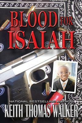 Blood for Isaiah by Keith Thomas Walker