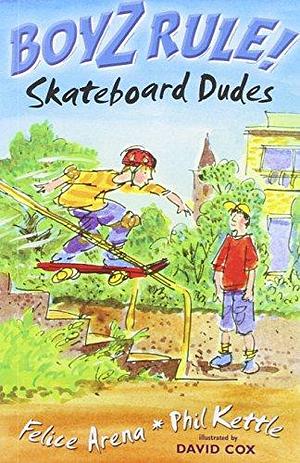 Skateboard Dudes by Phil Kettle, Felice Arena
