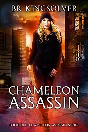 Chameleon Assassin by B.R. Kingsolver