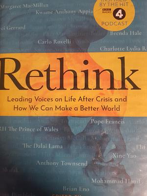 Rethink: How We Can Make a Better World by Amol Rajan