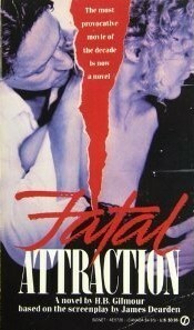 Fatal Attraction by H.B. Gilmour