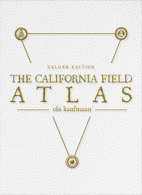 The California Field Atlas: Deluxe Edition by Obi Kaufmann