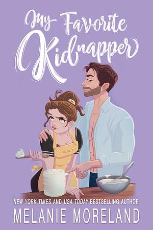 My Favourite Kidnapper by Melanie Moreland