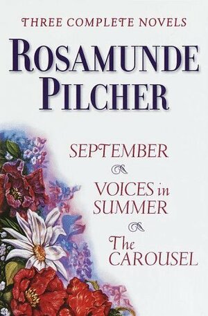 Rosamunde Pilcher: September / Voices in Summer / The Carousel by Rosamunde Pilcher