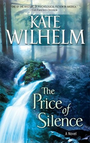 The Price Of Silence by Kate Wilhelm