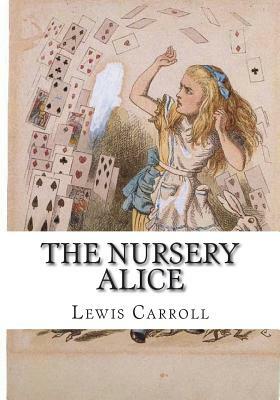 The Nursery Alice by Lewis Carroll