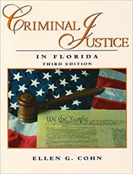 Criminal Justice in Florida by Ellen G. Cohn