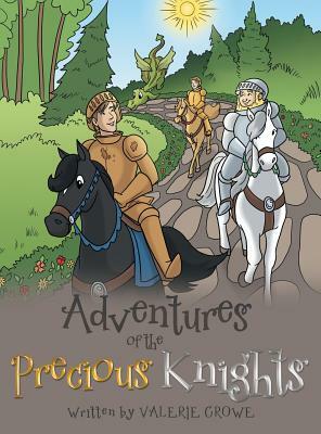 Adventures of the Precious Knights by Valerie Crowe