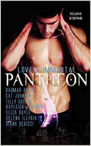 Love's Immortal Pantheon by Kayleigh Jamison, Selena Illyria, Eliza Gayle, Diana DeRicci, Tilly Greene, Dagmar Avery, Cat Johnson